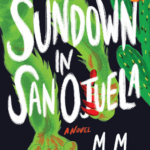 SUNDOWN-Olivas Book cover for Sundown in San Ojuela by M. M. Olivas